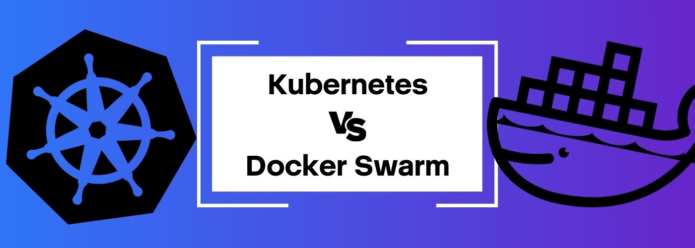 Kubernetes vs Docker Swarm